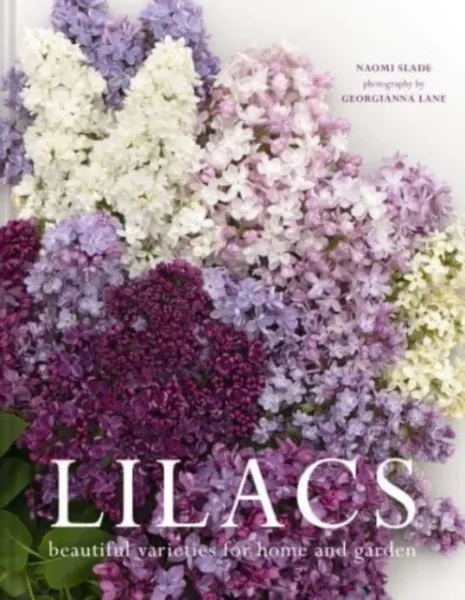 Hovedbilde Lilacs: Beautiful Varieties for Home and Garden - Naomi ...